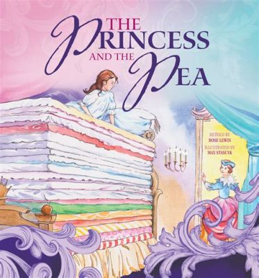  The Princess and the Pea: Un Racconto che Risuona Oltre il Tempo!